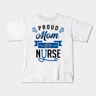 Proud Mom of a Nurse Kids T-Shirt